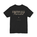 Emotionally Invested Tee