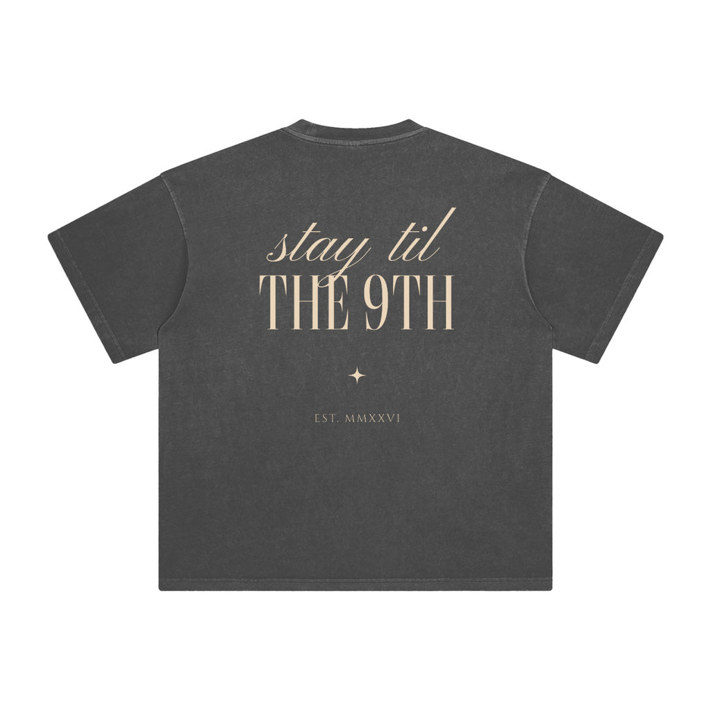 Stay Til The 9th - Enzyme Washed T-Shirt
