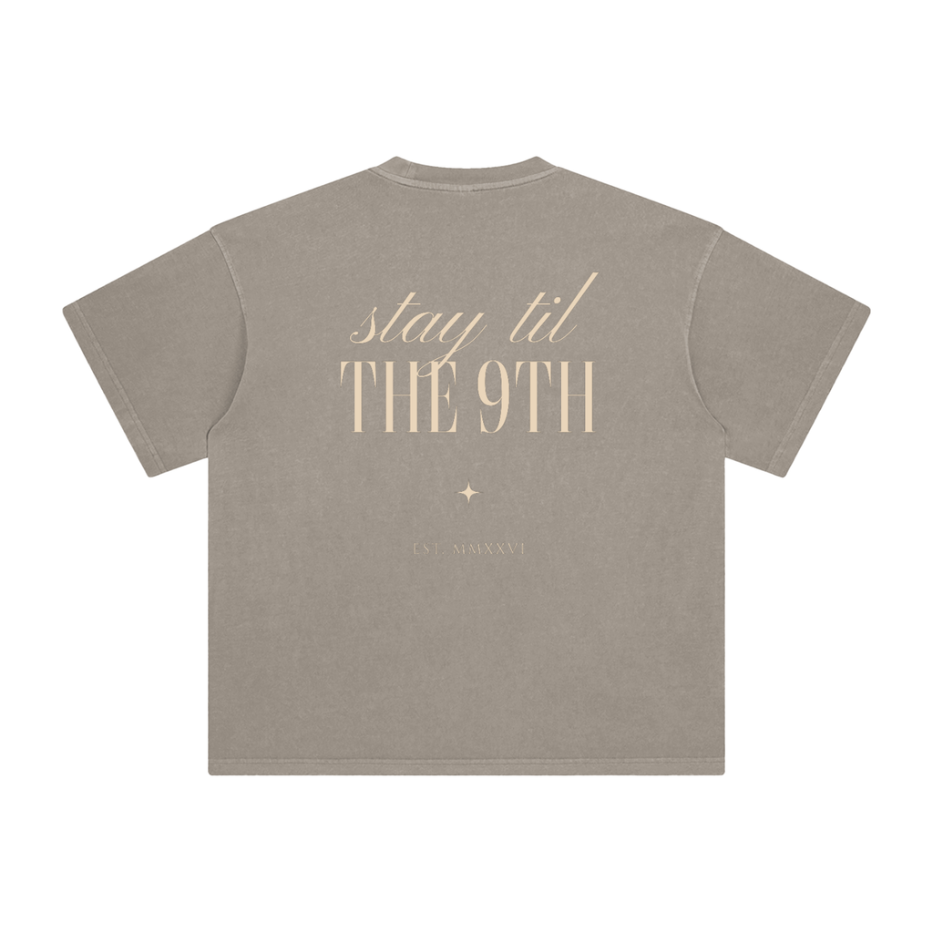 Stay Til The 9th - Enzyme Washed T-Shirt
